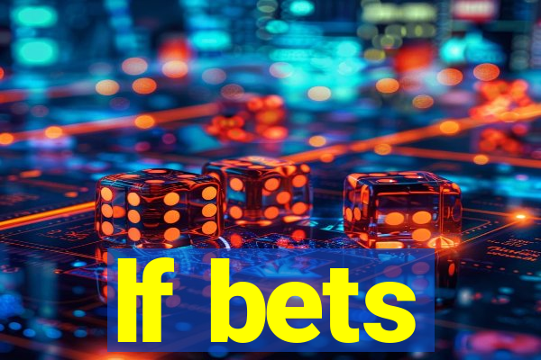 lf bets